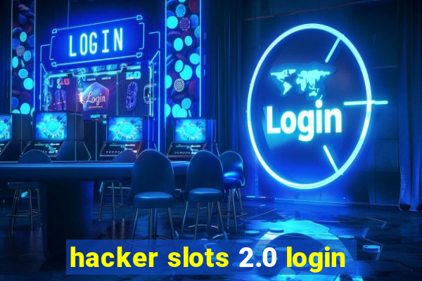 hacker slots 2.0 login