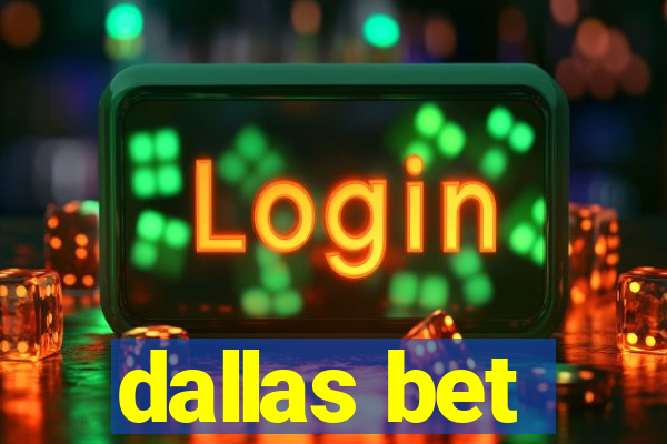 dallas bet
