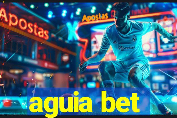 aguia bet