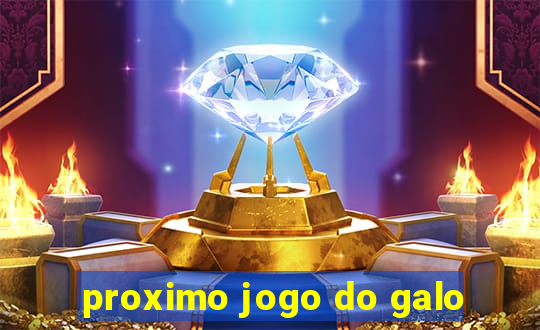 proximo jogo do galo