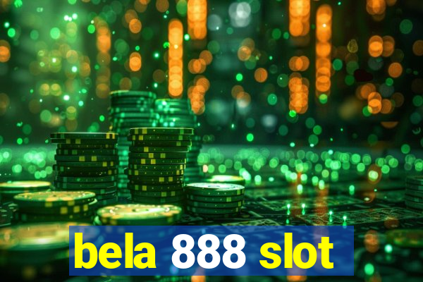 bela 888 slot