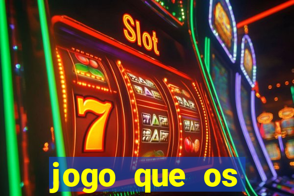 jogo que os famosos jogam para ganhar dinheiro