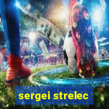 sergei strelec