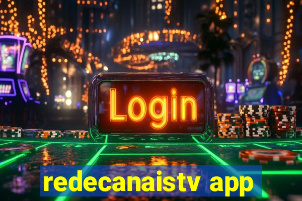 redecanaistv app