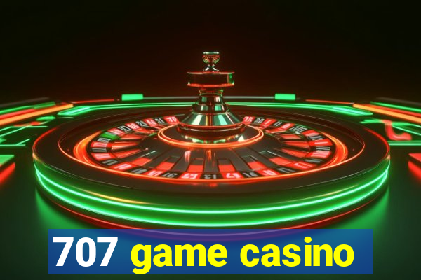 707 game casino
