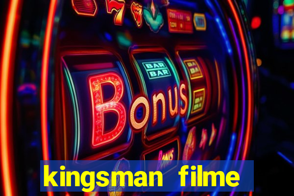 kingsman filme completo dublado superflix