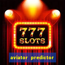 aviator predictor v4.0 download