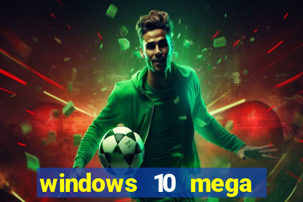 windows 10 mega lite premium download