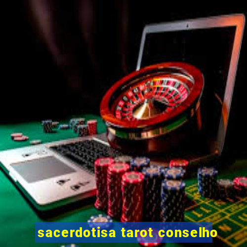 sacerdotisa tarot conselho