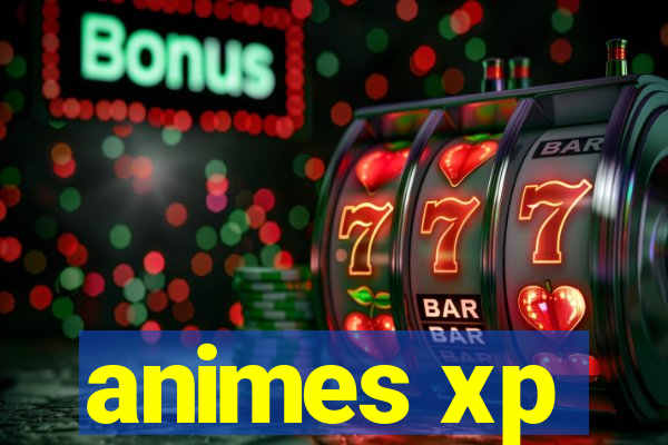 animes xp