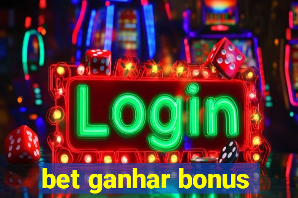 bet ganhar bonus