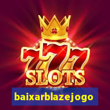 baixarblazejogo