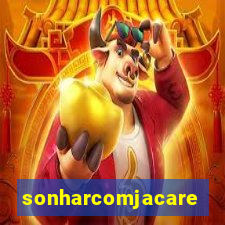sonharcomjacare