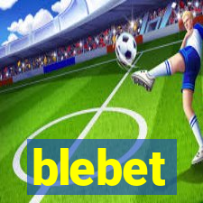 blebet