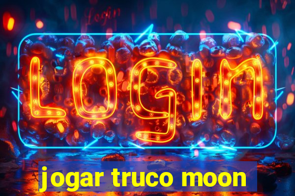 jogar truco moon