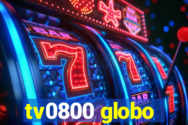 tv0800 globo