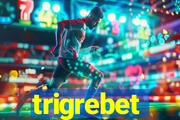 trigrebet