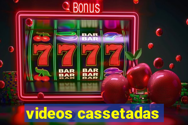 videos cassetadas