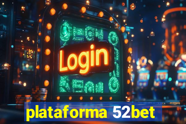 plataforma 52bet