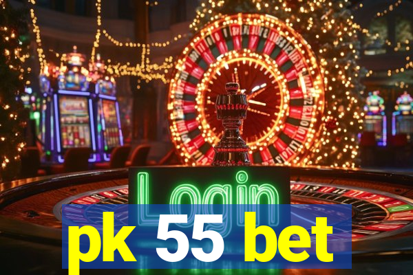 pk 55 bet