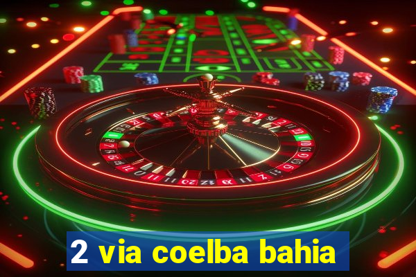 2 via coelba bahia