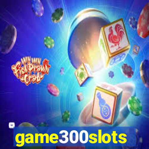 game300slots