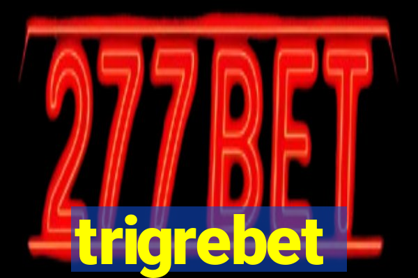 trigrebet