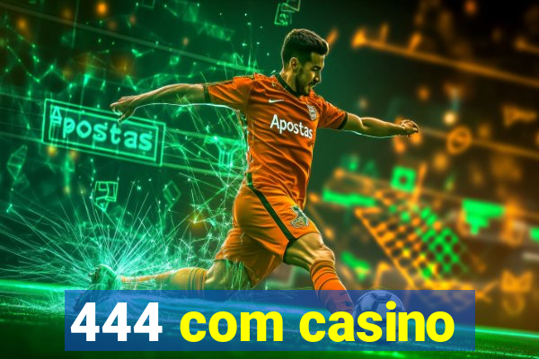 444 com casino